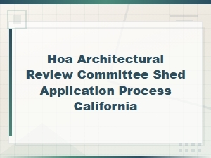 How to Apply for a Shed Through Your California Hoa