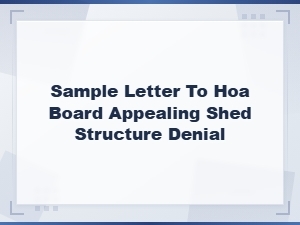 Sample Letter to Hoa Board Appealing a Shed Structure Denial