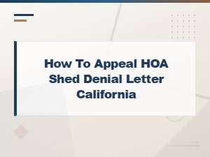 How to Appeal an Hoa Shed Denial Letter in California