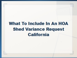 California Hoa Shed Variance Request Requirements